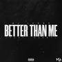 Better Than Me (Explicit)