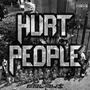 Hurt People (Explicit)