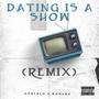 Dating Is A Show (Remix) [Explicit]