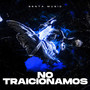 No Traicionamos (Explicit)