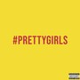 #PRETTYGIRLS