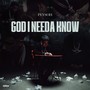 God, i needa know (Explicit)