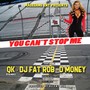 You Can't Stop Me (feat. D Money & DJ Fat Rob)