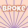 Broke