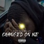 Changed on Me (Explicit)