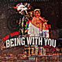 BEING WITH YOU (feat. REE REE GOLD) [Explicit]