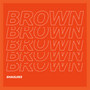 Brown (Explicit)