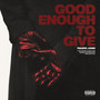 Good Enough to Give (Explicit)