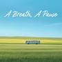 A Breath, A Pause