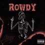 Rowdy (Explicit)