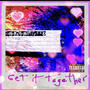 Get it together (Explicit)