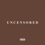 Uncensored Session I (Explicit)