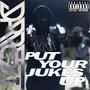 PUT YOUR JUKES UP (Explicit)