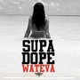 Supadopewatever (Explicit)