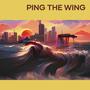 Ping the Wing