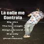 la calle me controla (feat. the last magic, king lebronrd & el predy) [Explicit]