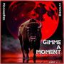 Gimme A Moment (feat. BISON.FC) [Explicit]