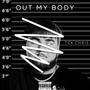 Out My Body (Explicit)