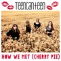 How We Met (Cherry Pie)