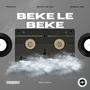 Beke Le Beke (feat. Priddow & GeneralSam) [Sgija Way]