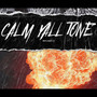 Calm Yall Tone (Explicit)
