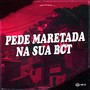 Pede Maretada na Sua Bct (Explicit)