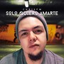 Solo Quiero Amarte