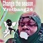 Change the season-yrn tbang (Explicit)