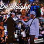 Be alright (feat. dutch ice) [Explicit]