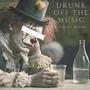 Drunk Off The Music (feat. M11son) [Explicit]