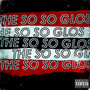 The So So Glos (Explicit)