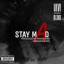 Stay Mad (ThroneKid Mix) [Explicit]