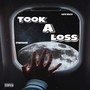 Took a Loss (Explicit)