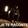 Je te raconte (Explicit)