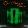 Go Crazy (feat. Geez) [Explicit]