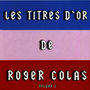 Titres D'or De Roger Colas - Volume 2