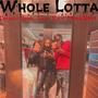 Whole Lotta (feat. Luh Ray & NaeSkii) [Explicit]