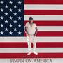 PIMPIN ON AMERICA (Explicit)