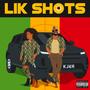 Lik Shots (Explicit)