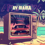 Ay Mama (Explicit)