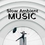 Slow Ambient Music 2018 - New Age Ambience CD, Imagine Rain & Thunder