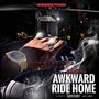 Awkward Ride Home (Explicit)