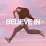 Believe In