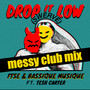 Drop It Low (swerve) [Messy Club Mix]