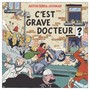 C'est grave Docteur ?