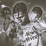 Now Or Never (Explicit)