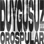 DUYGUSUZ OROSPULAR (Extended Version) [Explicit]