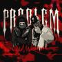 Problem (feat. MAT€JKA) [Explicit]