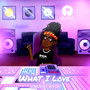 What I Love (Explicit)