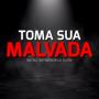 Toma Sua Malvada (feat. MC Menor LV & MC NJ)